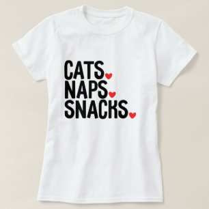 Cats Naps Snacks - Cat lovers T-Shirt