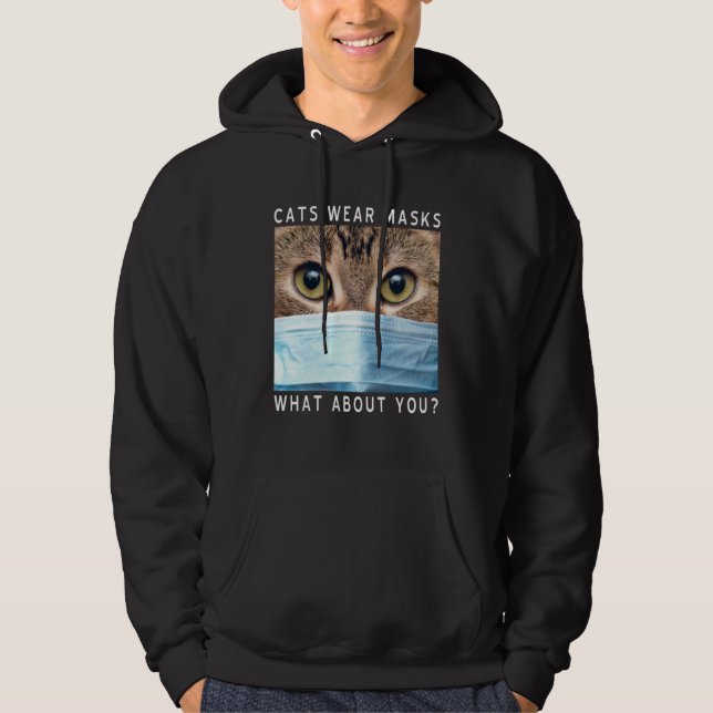 Cats Wear Masks What About You  Cat Face Mask Hoodie (Vorderseite)
