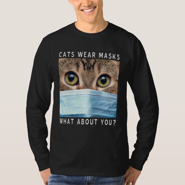 Cats Wear Masks What About You  Cat Face Mask T-Shirt (Vorderseite)