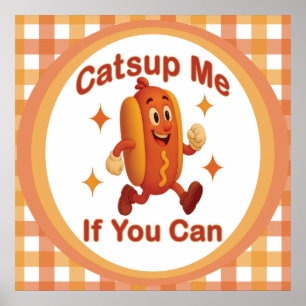 Catsup me if you can Funny Hot Dog - Ketchup Puff Poster