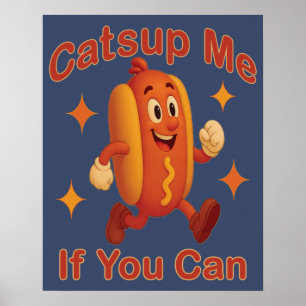 Catsup me if you can Funny Hot Dog - Ketchup Puff Poster
