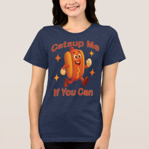 Catsup me if you can Funny Hot Dog - Ketchup Puff Tri-Blend Shirt