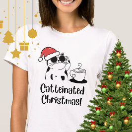 Catteinated Christmas Coffee and Cat Lover Holiday T-Shirt
