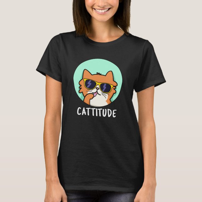 Cattitude Funny Cat Pun Dark BG T-Shirt (Vorderseite)