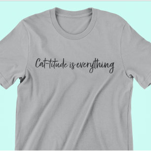 Cattitude ist alles T-Shirt