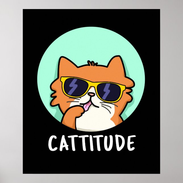 Cattitude Lustiger Katzenwitz Dunkler Hintergrund Poster (Vorne)