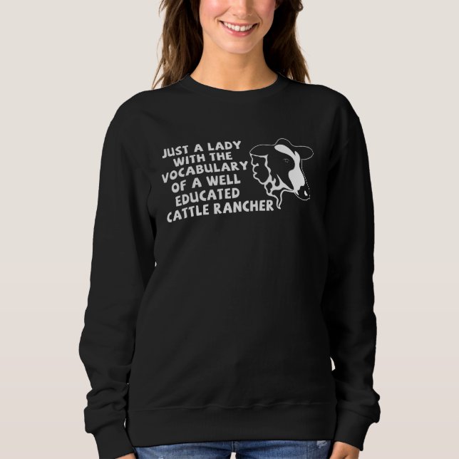 Cattle Rancher Cow Lady   Dairy Farmer Women Sweatshirt (Vorderseite)