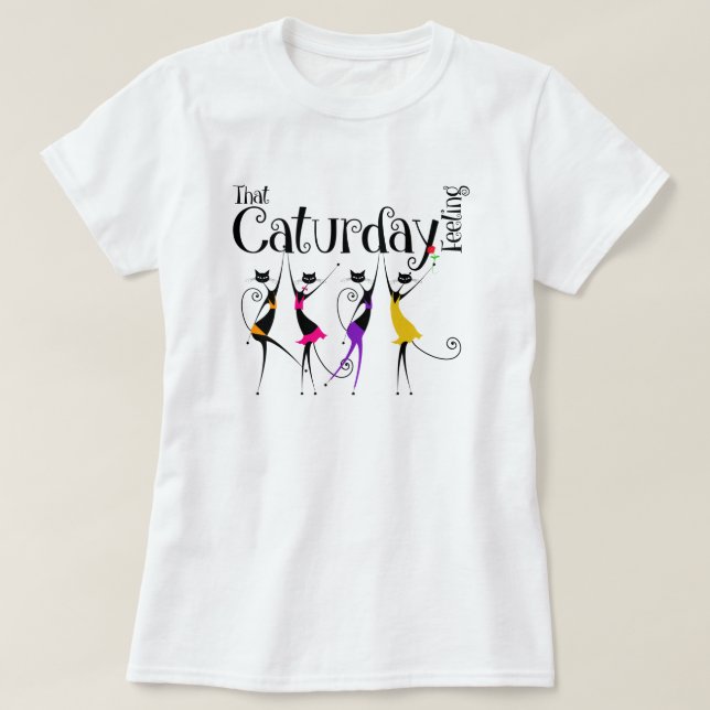 Caturday Gefühl T - Shirt (Design vorne)