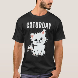 Caturday Joke Unglaublich witzig Sprichwort Zitat  T-Shirt