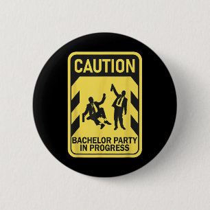 Caubachelor Party in Progress Funny Bachelor Button