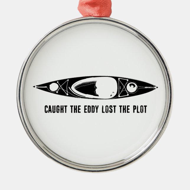 Caught The Eddy Lost The Plot Ornament Aus Metall (Vorne)