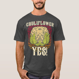 Cauliflower Yes Funny Vegetable Gardener 325 T-Shirt