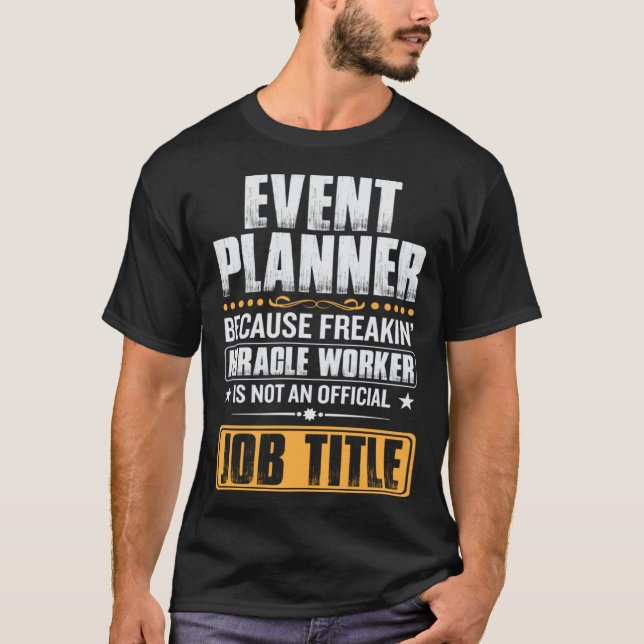 cause miricale worker is no job title event planne T-Shirt (Vorderseite)