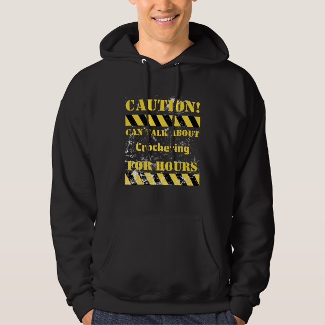 Caution can talk about crocheting for hours hoodie (Vorderseite)