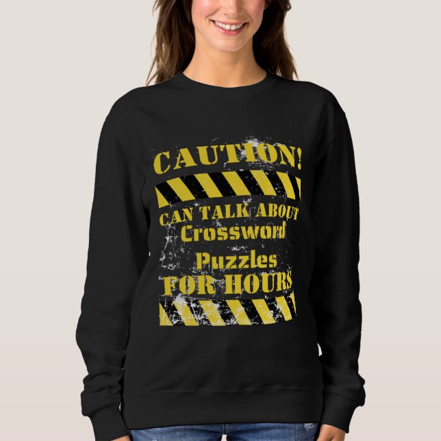 Caution can talk about crossword puzzles for hours sweatshirt (Vorderseite)