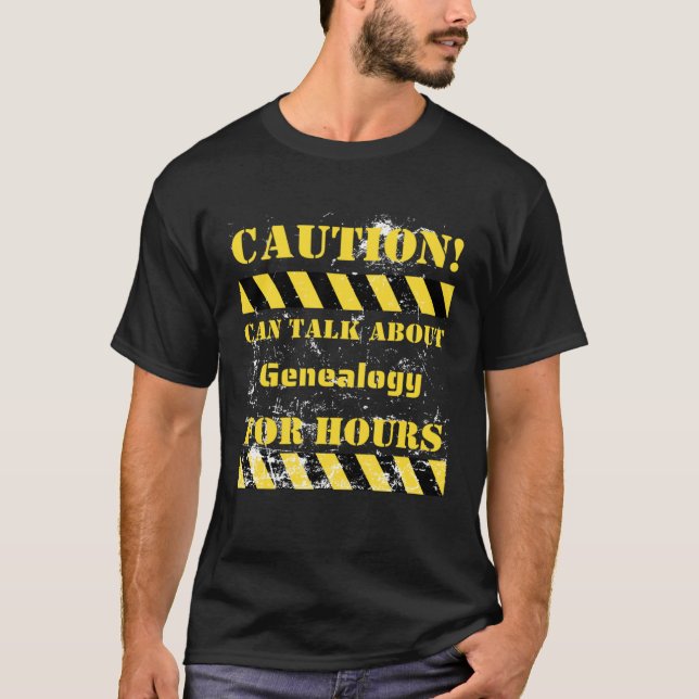 Caution can talk about genealogy for hours T-Shirt (Vorderseite)