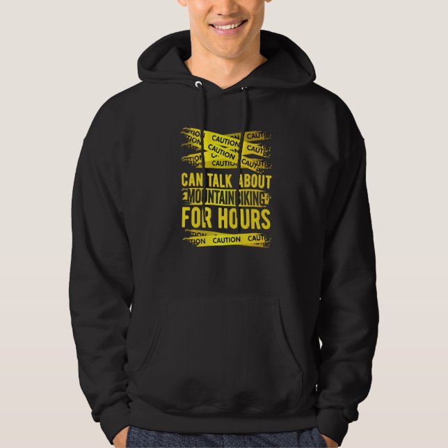 Caution Can Talk About Mountainbiking For Hours Hoodie (Vorderseite)