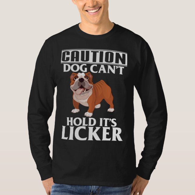 Caution Dog Can t Hold It s Licker  French Bulldog T-Shirt (Vorderseite)