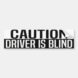 caution driver is blind autoaufkleber