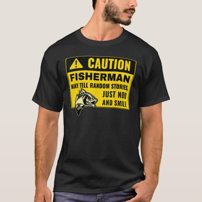 Caution Fisherman May Tell Random Stories, Fishing T-Shirt (Vorderseite)