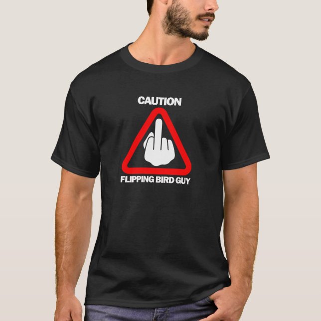 CAUTION FLIPPING BIRD GUY black background T-Shirt (Vorderseite)