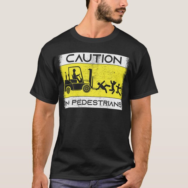 Caution Forklift Driver Truck Operator Forklift T-Shirt (Vorderseite)