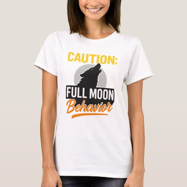 Caution Full Moon Behavior Shirt - Funny Werewolf (Vorderseite)