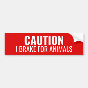 Caution I Brake for Animals - Vegan Animal Lover Autoaufkleber