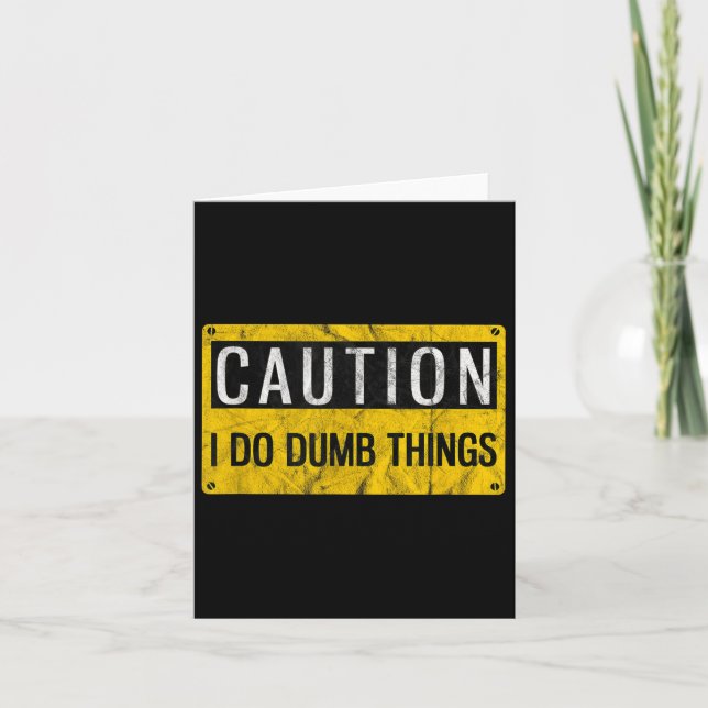 Caution I Do Dumb Things Funny Gag Warning Sign Gi Karte (Vorderseite)