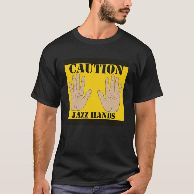 Caution Jazz Hands Jazz Player T-Shirt (Vorderseite)