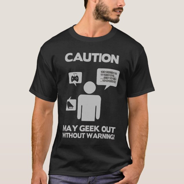 Caution May geek out without warning T-Shirt (Vorderseite)