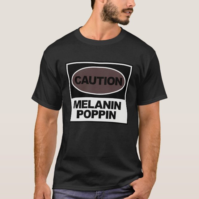 Caution Melanin Poppin Black History Month Celebra T-Shirt (Vorderseite)
