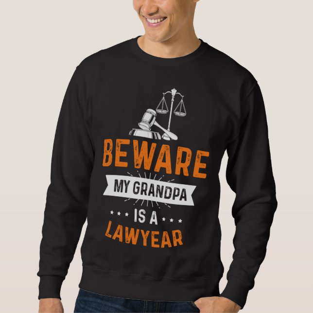 Caution my grandpa is lawyer profession lawyer sweatshirt (Vorderseite)