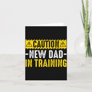 Caution New Dad in Training - Funny Parenting Karte