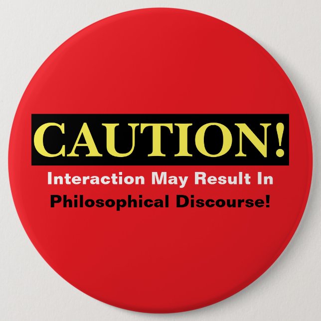 Caution Philosopher Discourse Alert! Button (Vorderseite)