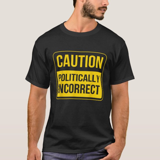 Caution Politically Incorrect  Trigger Snowflakes T-Shirt (Vorderseite)