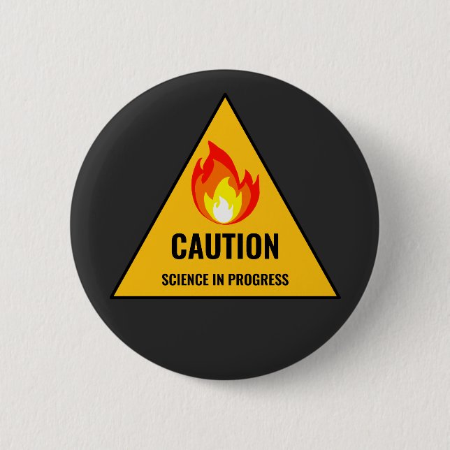 Caution Science in Progress Button (Vorderseite)
