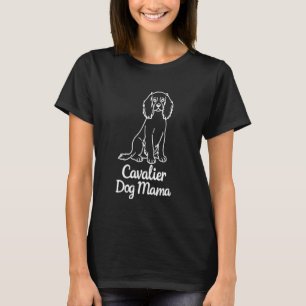 Cavalier Dog Mama I Liebe mein Cavalier King Charl T-Shirt