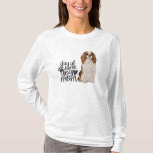 Cavalier King Charles Spaniel Bleibe At Zuhause Do T-Shirt
