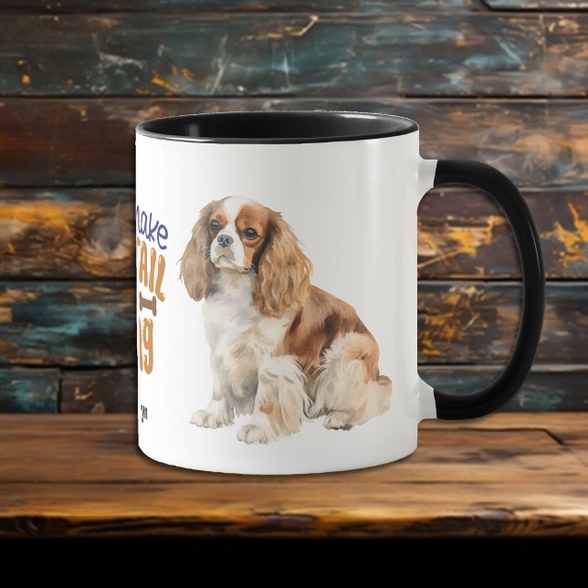 Cavalier King Charles Spaniel Du machst meinen Sch Tasse (Von Creator hochgeladen)