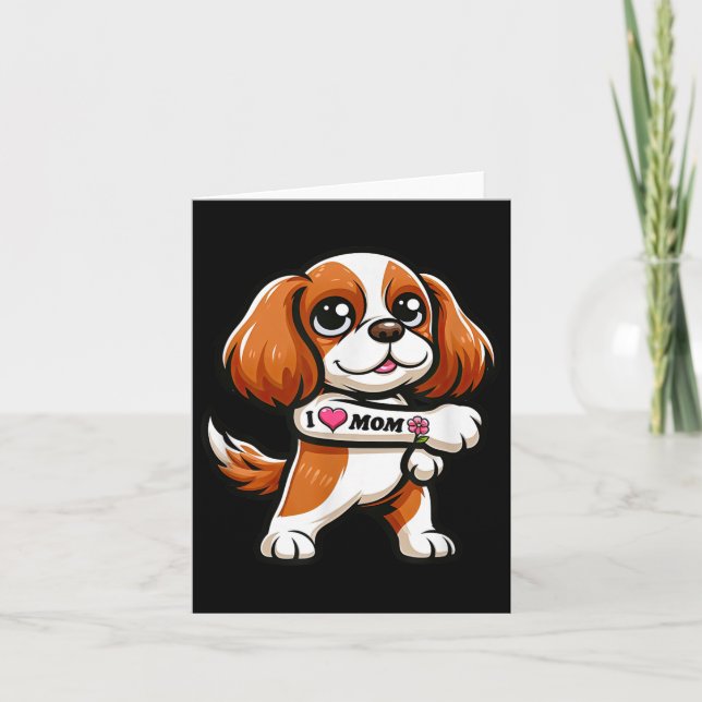 Cavalier King Charles Spaniel I Liebe Mama Funny D Karte (Vorderseite)