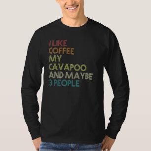 Cavapoo Dog Owner Coffee Lovers Funny Vintag Ref T-Shirt