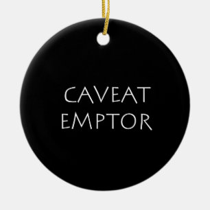 Caveat Emptor Keramik Ornament