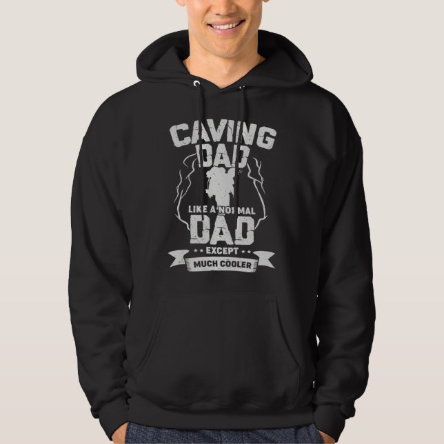 Caving Dad Like A Normal Dad Except Much Cooler Hoodie (Vorderseite)