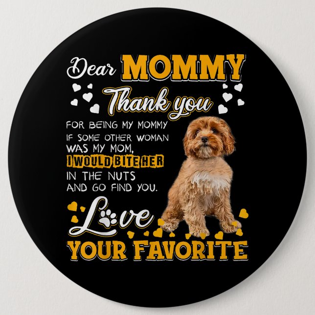 Cavoodle Sehr geehrte Mommy Danke, dass du meine M Button (Vorderseite)