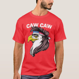 Caw Caw Eagle Funny Patriotic Adler 4. Juli T-Shirt