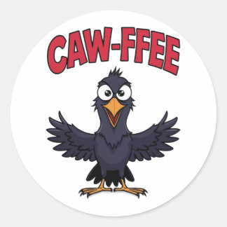 CAW-FFEE Funny Crow Coffee Lover Runder Aufkleber