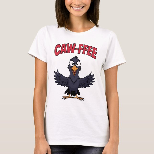 CAW-FFEE Funny Crow Coffee Lover T-Shirt (Vorderseite)