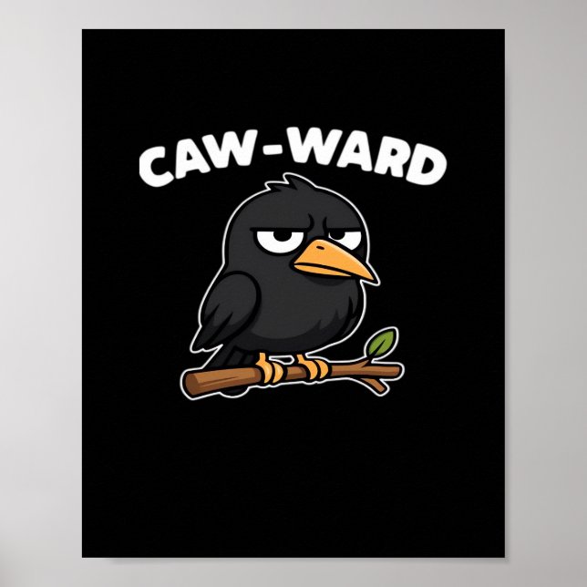Caw-Ward Funny Quote Poster (Vorne)