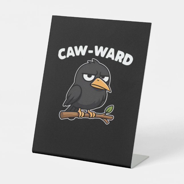 Caw-Ward Funny Quote Sockelschild (Vorderseite)